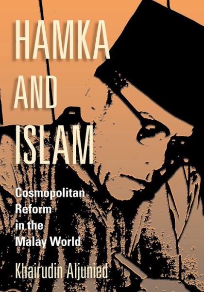 Cover for Khairudin Aljunied · Hamka and Islam: Cosmopolitan Reform in the Malay World (Paperback Book) (2018)