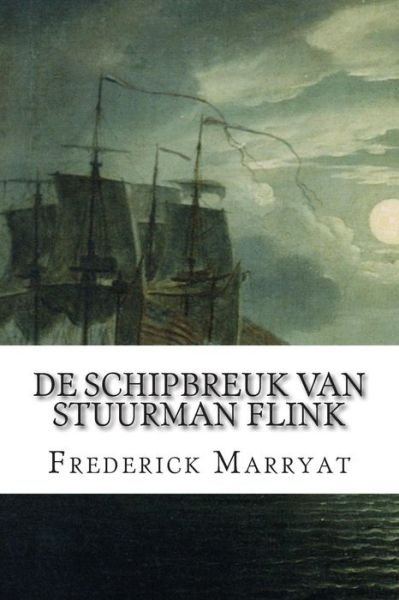 Cover for Frederick Marryat · De Schipbreuk Van Stuurman Flink (Paperback Book) [Dutch edition] (2014)