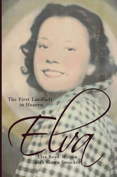 Cover for Elva Boyd-wilson · Elva: the First Landlady in Heaven (Taschenbuch) (2015)