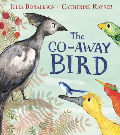 Cover for Julia Donaldson · The Go-Away Bird (Pocketbok) (2020)