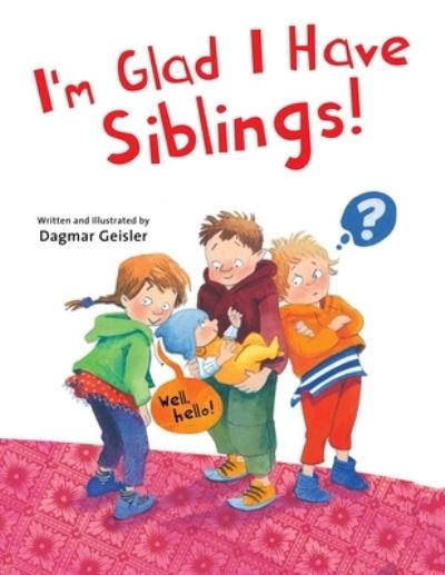 Cover for Dagmar Geisler · I'm Glad I Have Siblings (Bok) (2020)