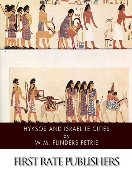 Cover for W M Flinders Petrie · Hyksos and Israelite Cities (Paperback Book) (2015)