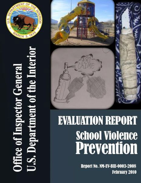 Cover for U S Department of the Interior · Evaluation Report: School Violence Prevention (Paperback Book) (2015)