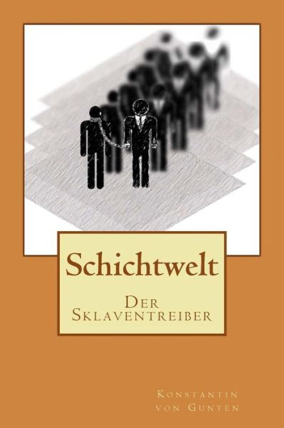 Cover for Konstantin Von Gunten · Schichtwelt: Der Sklaventreiber (Paperback Book) (2015)