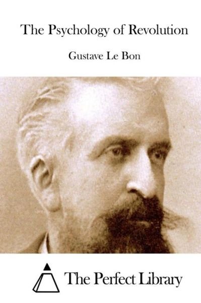 Cover for Gustave Le Bon · The Psychology of Revolution (Paperback Book) (2015)