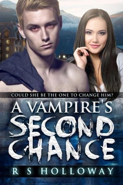 Cover for R S Holloway · A Vampire's Second Chance (Taschenbuch) (2015)