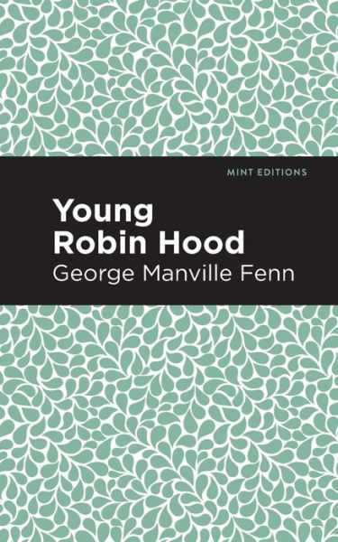 Cover for George Manville Fenn · Young Robin Hood - Mint Editions (Paperback Book) (2021)