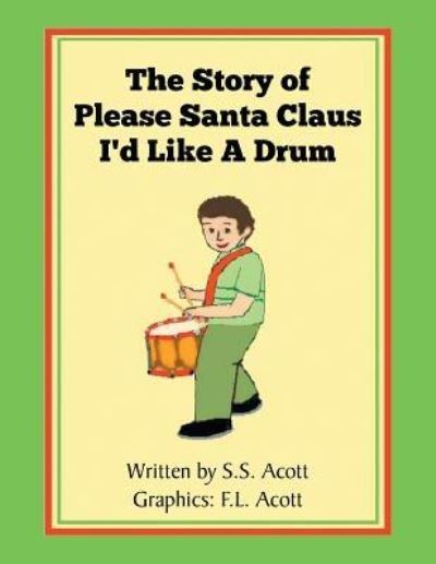 Cover for S S Acott · The Story of Please Santa Claus I'd Like A Drum (Paperback Book) (2015)