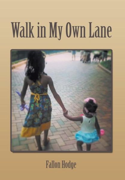 Cover for Fallon Hodge · Walk in My Own Lane (Hardcover Book) (2016)