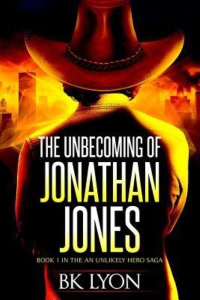 Cover for B K Lyon · The Unbecoming of Jonathan Jones (Paperback Book) (2015)