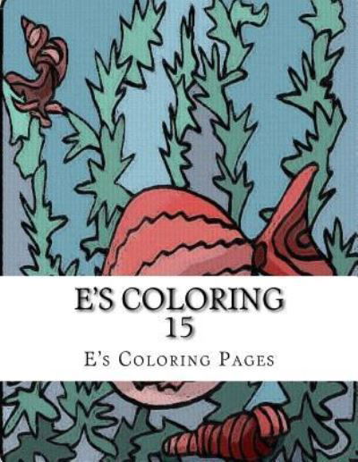 Cover for E's Coloring Pages · E's Coloring 15 (Paperback Book) (2015)