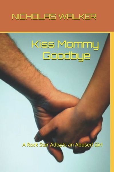 Cover for Nicholas Walker · Kiss Mommy Goodbye (Paperback Book) (2016)