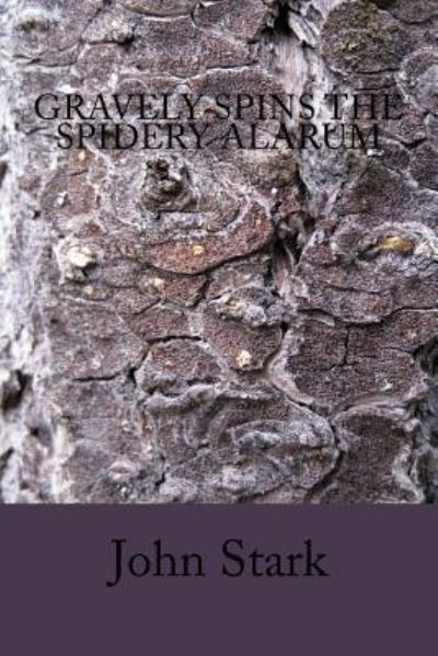 Cover for John Stark · Gravely Spins The Spidery Alarum (Paperback Book) (2016)