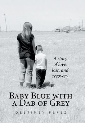 Cover for Destiney Perez · Baby Blue with a Dab of Grey (Hardcover bog) (2016)