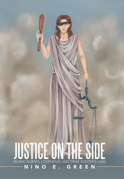 Cover for Nino E Green · Justice on the Side (Hardcover Book) (2016)