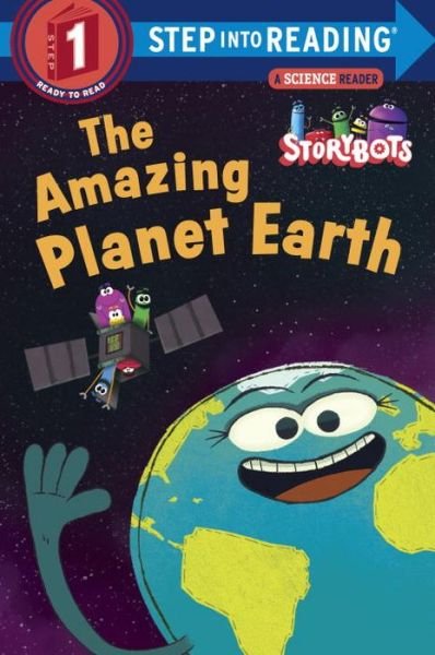 Storybots · The Amazing Planet Earth (StoryBots) - Step into Reading (Taschenbuch) (2017)