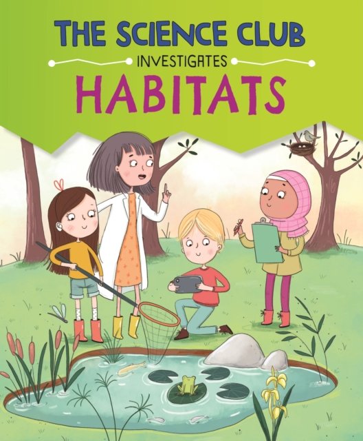Cover for Mary Auld · The Science Club Investigate: Habitats - The Science Club Investigate (Hardcover bog) (2025)