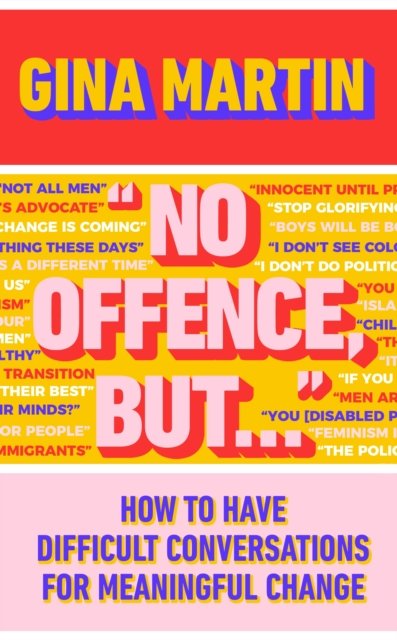 Cover for Gina Martin · &quot;No Offence, But...&quot;: How to have difficult conversations for meaningful change (Pocketbok) (2024)