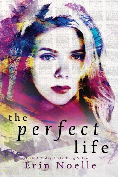 Cover for Erin Noelle · The Perfect Life (Pocketbok) (2016)