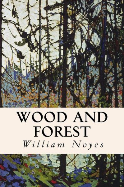 Cover for William Noyes · Wood and Forest (Pocketbok) (2016)