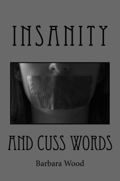 Cover for Barbara Wood · Insanity and Cuss Words (Paperback Bog) (2016)