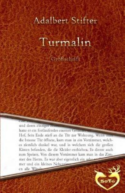 Turmalin - Grossdruck - Adalbert Stifter - Kirjat - Createspace Independent Publishing Platf - 9781530913572 - maanantai 11. huhtikuuta 2016