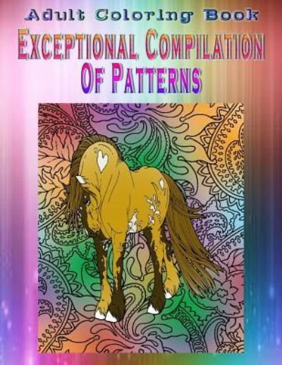 Cover for James Hansen · Adult Coloring Book Exceptional Compilation Of Patterns : Mandala Coloring Book (Paperback Book) (2016)