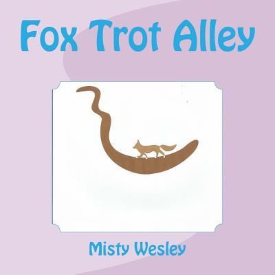 Cover for Misty L Wesley · Fox Trot Alley (Paperback Book) (2016)