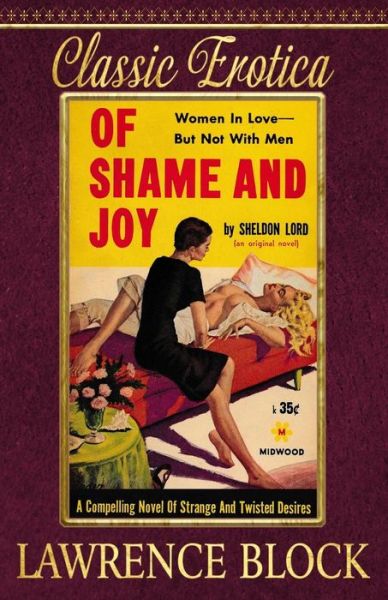 Of Shame and Joy - Lawrence Block - Books - Createspace Independent Publishing Platf - 9781534650572 - June 11, 2016