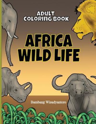 Cover for Lunar Antartika Binantari · Adult Coloring Book Africa Wild Life (Paperback Book) (2016)