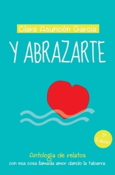 Cover for Clara Asuncion Garcia · Y abrazarte (Paperback Book) (2016)