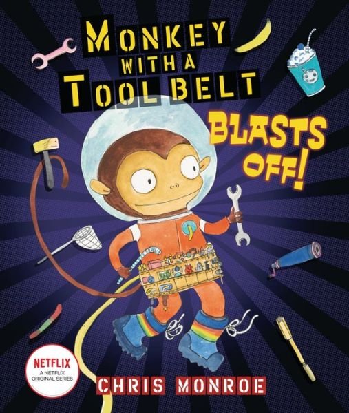 Cover for Chris Monroe · Monkey with a Tool Belt Blasts Off! - Monkey with a Tool Belt (Hardcover Book) (2020)