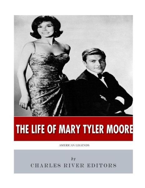 Cover for Charles River Editors · American Legends The Life of Mary Tyler Moore (Paperback Bog) (2017)