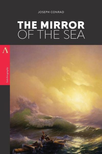 The Mirror of the Sea - Joseph Conrad - Kirjat - Createspace Independent Publishing Platf - 9781545582572 - maanantai 24. huhtikuuta 2017