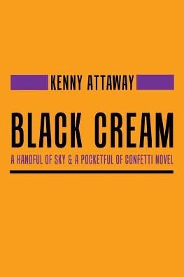 Cover for Kenny Attaway · Black Cream (Paperback Book) (2017)