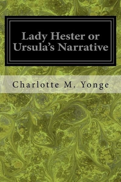 Cover for Charlotte M Yonge · Lady Hester or Ursula's Narrative (Paperback Book) (2017)