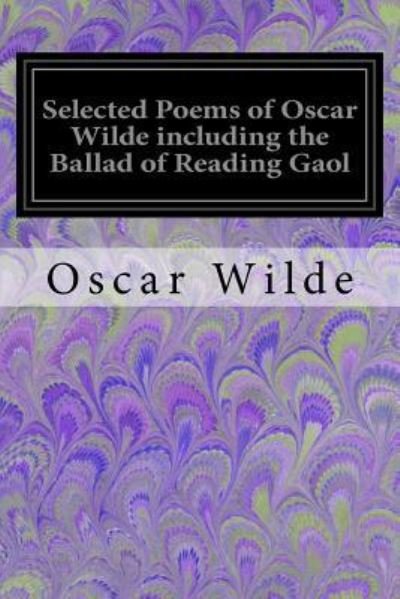 Cover for Oscar Wilde · Selected Poems of Oscar Wilde including the Ballad of Reading Gaol (Pocketbok) (2017)