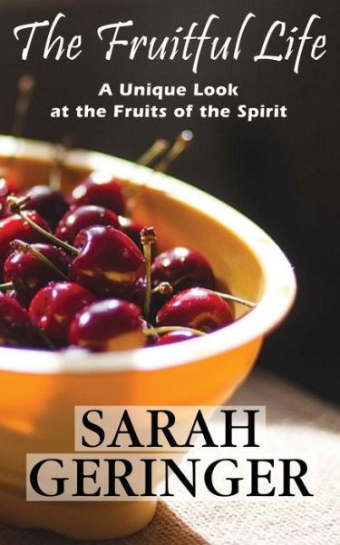 Cover for Sarah Geringer · The Fruitful Life (Paperback Book) (2017)