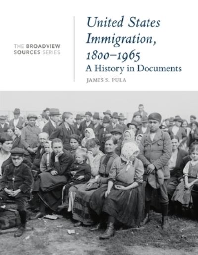 Cover for United States Immigration, 1800-1965: A History in Documents - Broadview Sources Series (Paperback Book) (2020)