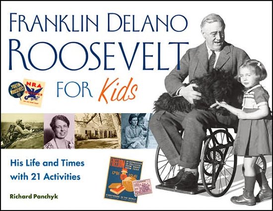 Cover for Richard Panchyk · Franklin Delano Roosevelt for Kids: His Life and Times with 21 Activities - For Kids series (Paperback Book) (2007)