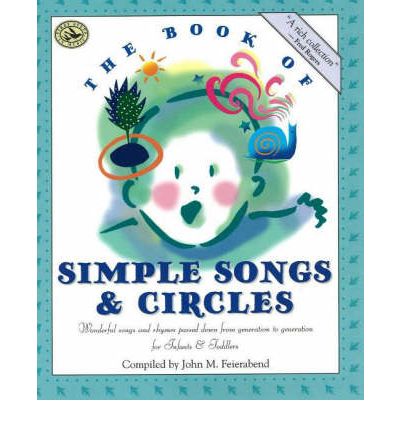 Cover for John M. Feierabend · The Book of Simple Songs and Circles: First Steps in Music for Infants and Toddlers (Book) (2000)