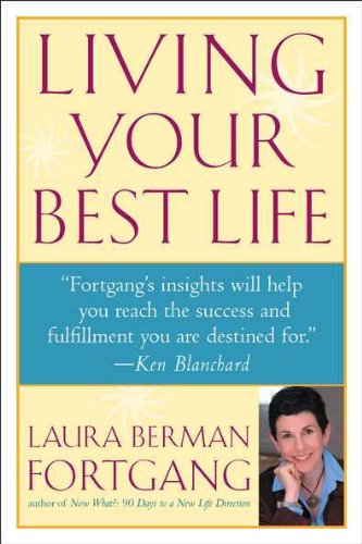 Living Your Best Life - Laura Berman Fortgang - Kirjat - Jeremy F. Tarcher / Putnam - 9781585421572 - maanantai 13. toukokuuta 2002