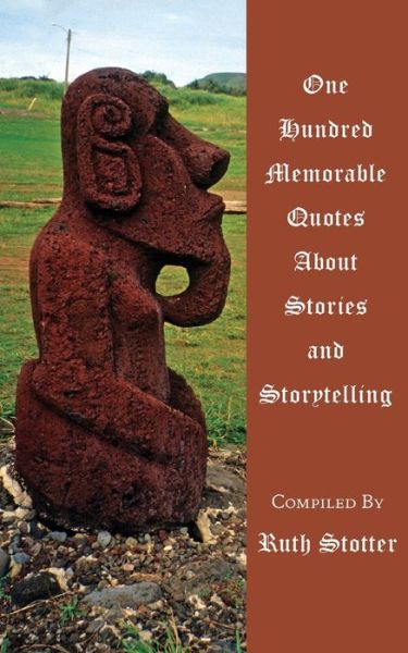 Cover for Ruth Stotter · One Hundred Memorable Quotes about Stories and Storytelling (Book) (2023)