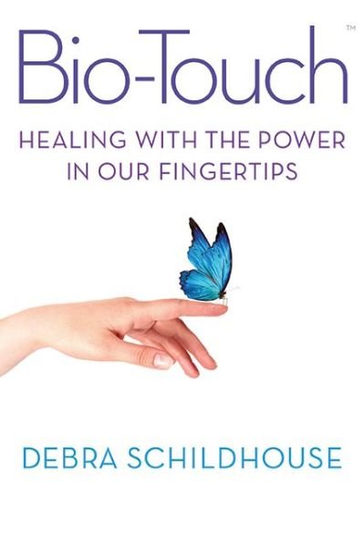 Cover for Debra Schildhouse · BioTouch: Healing with the Power in Our Fingertips (Paperback Book) (2015)