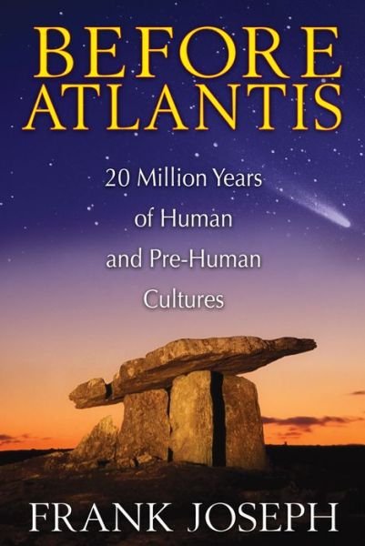 Cover for Joseph, Frank (Frank Joseph) · Before Atlantis: 20 Million Years of Human and Pre-Human Cultures (Paperback Book) (2013)