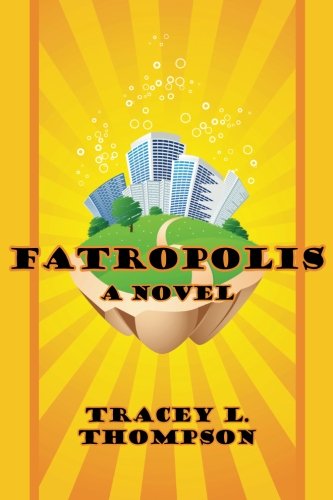 Cover for Tracey L. Thompson · Fatropolis (Paperback Book) (2012)