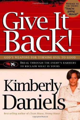 Give It Back! - Kimberly Daniels - Boeken - Realms Fiction - 9781599790572 - 13 december 2006
