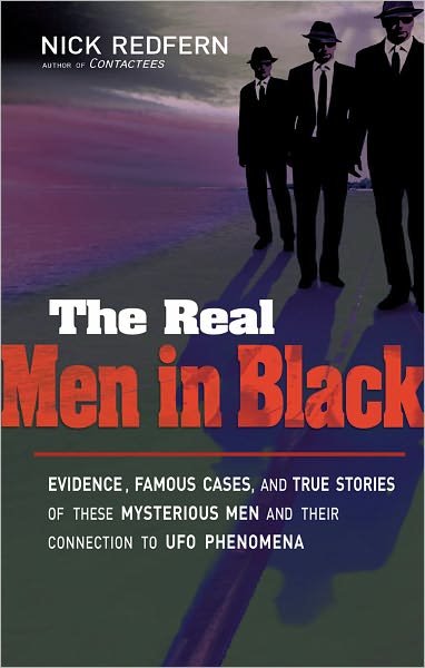 Cover for Redfern, Nick (Nick Redfern) · Real Men in Black: Evidence, Famous Cases, and True Stories of These Mysterious Men and Their Connection to the UFO Phenomena (Paperback Book) (2011)