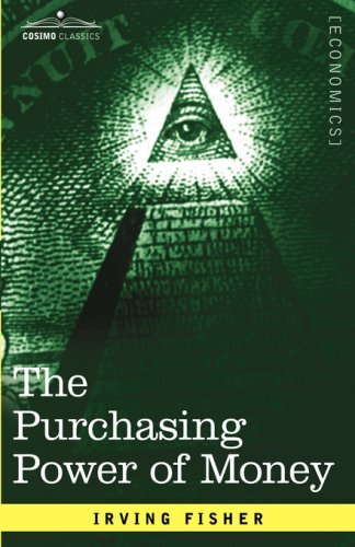 Cover for Irving Fisher · The Purchasing Power of Money: Its Determination and Relation to Credit Interest and Crises (Cosimo Classics Economics) (Inbunden Bok) (2007)
