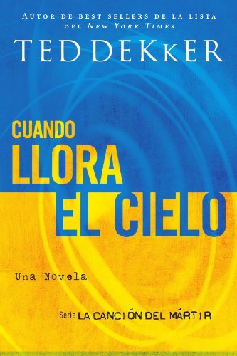 Cover for Ted Dekker · Cuando Llora El Cielo (Pocketbok) [Spanish, Tra edition] (2009)